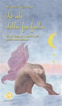 Le ali della farfalla - Mariaelena Cantiello