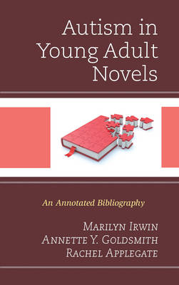 Autism in Young Adult Novels - Marilyn Irwin, Annette Y. Goldsmith, Rachel Applegate