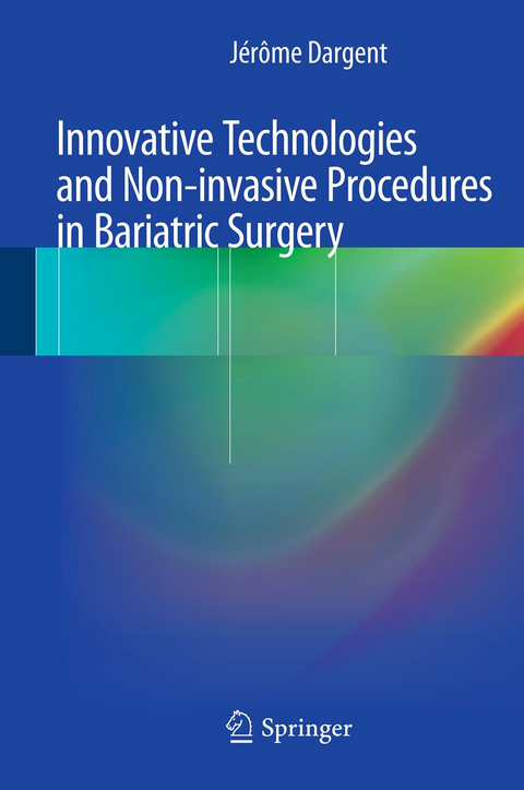 Innovative Technologies and Non-Invasive Procedures in Bariatric Surgery - Jérôme Dargent