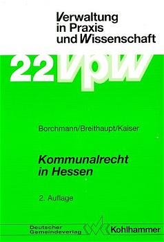 Kommunalrecht in Hessen - Michael Borchmann, Dankwart Breithaupt, Gerrit Kaiser