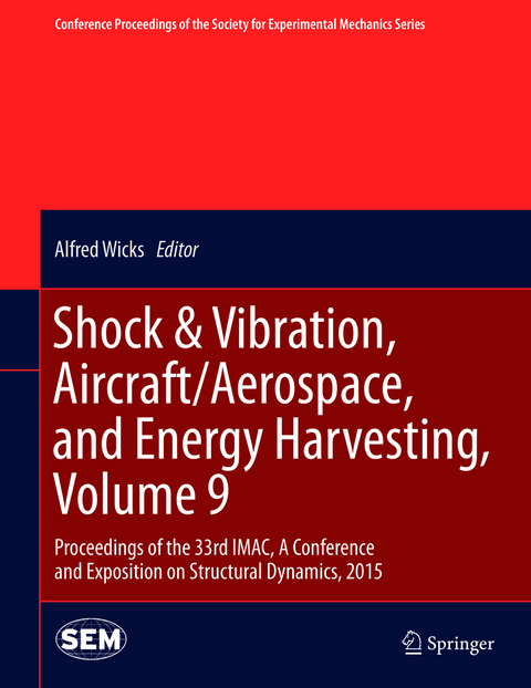 Shock & Vibration, Aircraft/Aerospace, and Energy Harvesting, Volume 9 - 