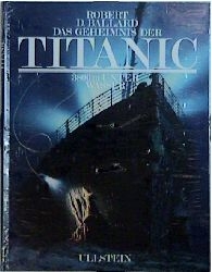 Das Geheimnis der Titanic - Robert D Ballard