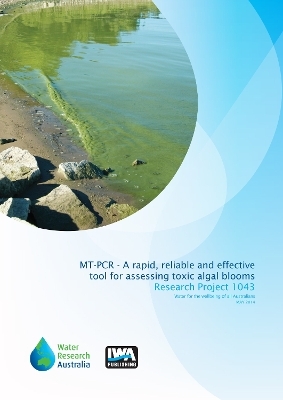 MT-PCR - A rapid, reliable and effective tool for assessing toxic ‘algal’ blooms in Victorian water supplies - Aaron Jex, Louise Baker, Raechel Littman