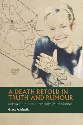 A Death Retold in Truth and Rumour - Dr Grace A Musila