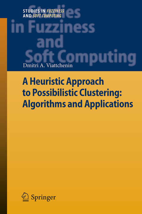 A Heuristic Approach to Possibilistic Clustering: Algorithms and Applications - Dmitri A. Viattchenin