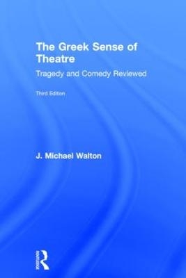 The Greek Sense of Theatre - J Michael Walton