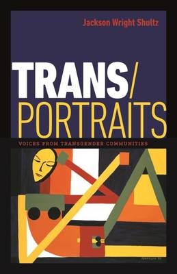 Trans/Portraits - Jackson Wright Shultz