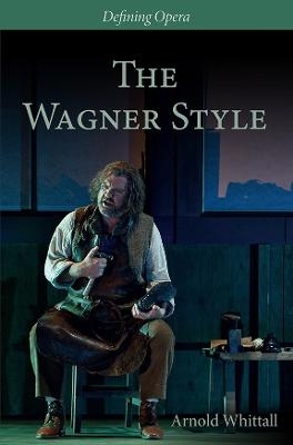 The Wagner Style - Arnold Whittall, Christopher Wintle