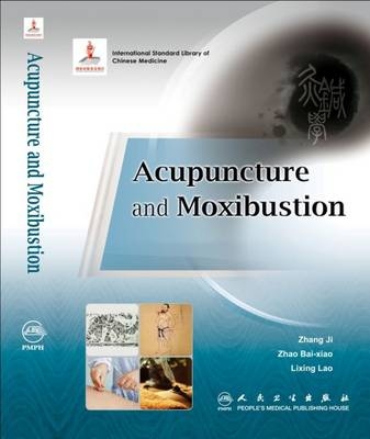 Acupuncture and Moxibustion - Zhang Ji, Lixing Lao