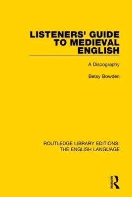 Listeners' Guide to Medieval English - Betsy Bowden