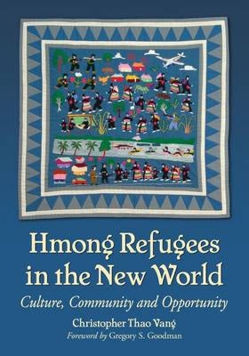 Hmong Refugees in the New World - Christopher Thao Vang