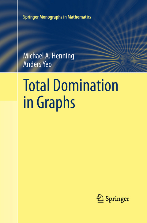 Total Domination in Graphs - Michael A. Henning, Anders Yeo