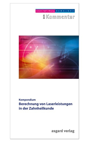 Berechnung von Laserleistungen in der Zahnheilkunde - Georg Bach, Alexander Raff, Jan Wilz