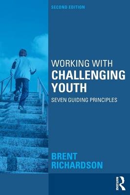 Working with Challenging Youth - Brent Richardson