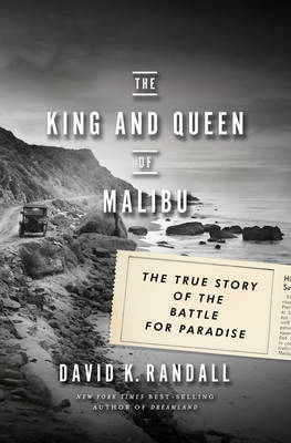 The King and Queen of Malibu - David K. Randall