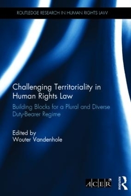 Challenging Territoriality in Human Rights Law - 