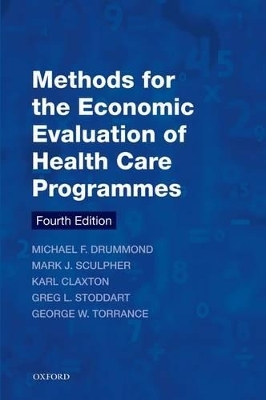 Methods for the Economic Evaluation of Health Care Programmes - Michael F. Drummond, Mark J. Sculpher, Karl Claxton, Greg L. Stoddart, George W. Torrance