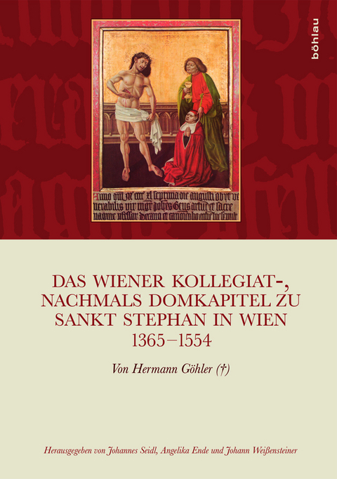 Das Wiener Kollegiat-, nachmals Domkapitel zu Sankt Stephan in Wien 1365-1554 - 