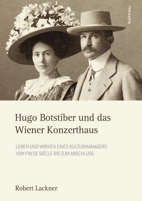 Hugo Botstiber und das Wiener Konzerthaus - Robert Lackner