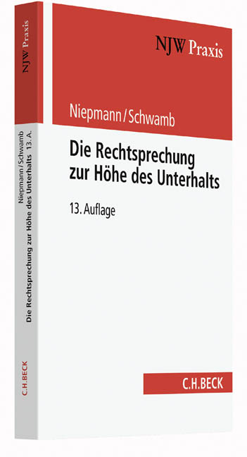 Die Rechtsprechung zur Höhe des Unterhalts - Elmar Kalthoener, Helmut Büttner, Birgit Niepmann, Werner Schwamb