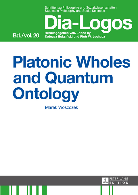 Platonic Wholes and Quantum Ontology - Marek Woszczek
