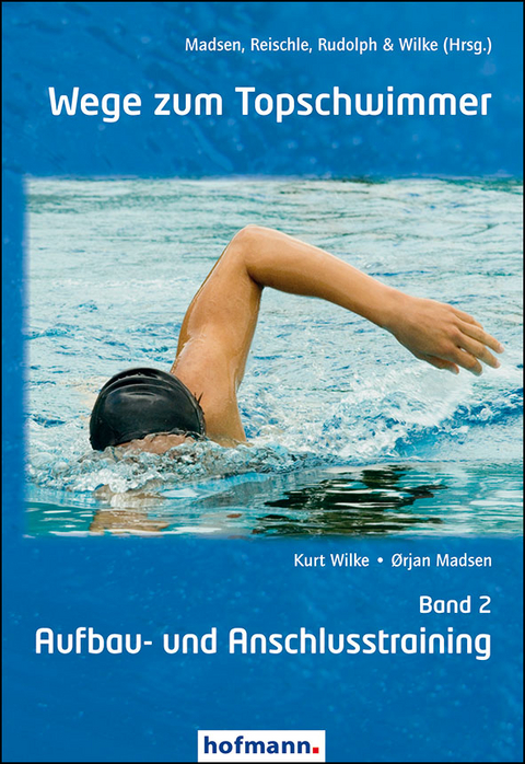 Wege zum Topschwimmer - Band 2 - Kurt Wilke, Ørjan Madsen