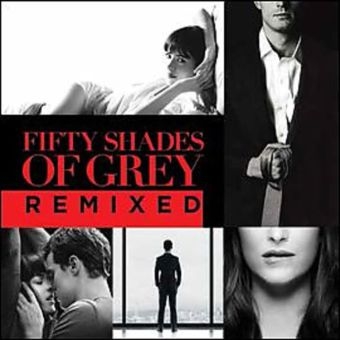 Fifty Shades Of Grey Remixed, 1 Audio-CD (Soundtrack)