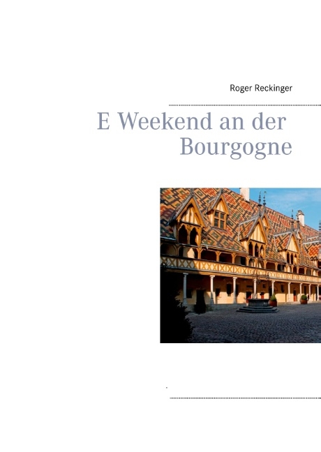 E Weekend an der Bourgogne - Roger Reckinger