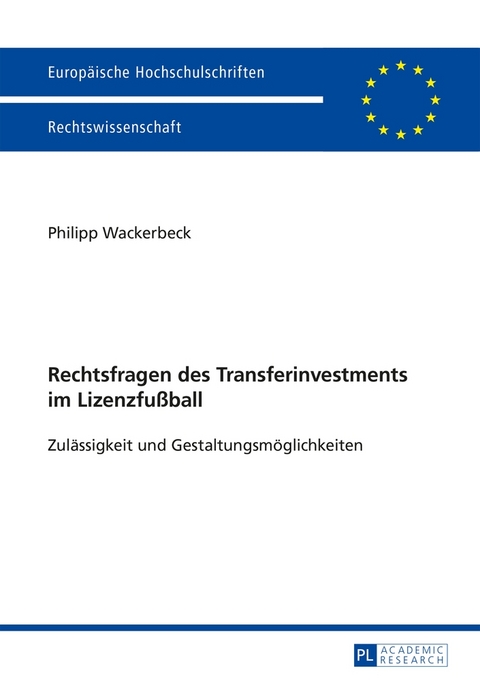 Rechtsfragen des Transferinvestments im Lizenzfußball - Philipp Wackerbeck