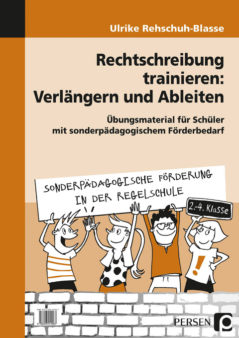 Rechtschreibung trainieren: Verlängern u. Ableiten - Ulrike Rehschuh-Blasse