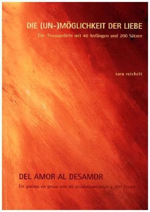 Die (Un-)Möglichkeit der Liebe / Del amor al desamor - sara reichelt