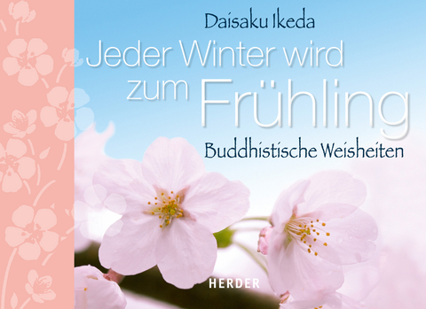 Jeder Winter wird zum Frühling - Daisaku Ikeda