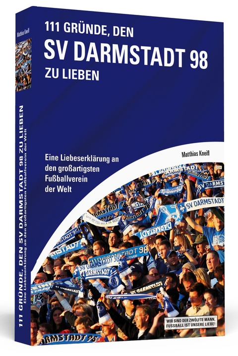 111 Gründe, den SV Darmstadt 98 zu lieben - Matthias Kneifl