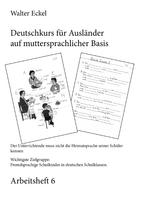 Deutschkurs für Ausländer auf muttersprachlicher Basis - Arbeitsheft 6 - Walter Eckel