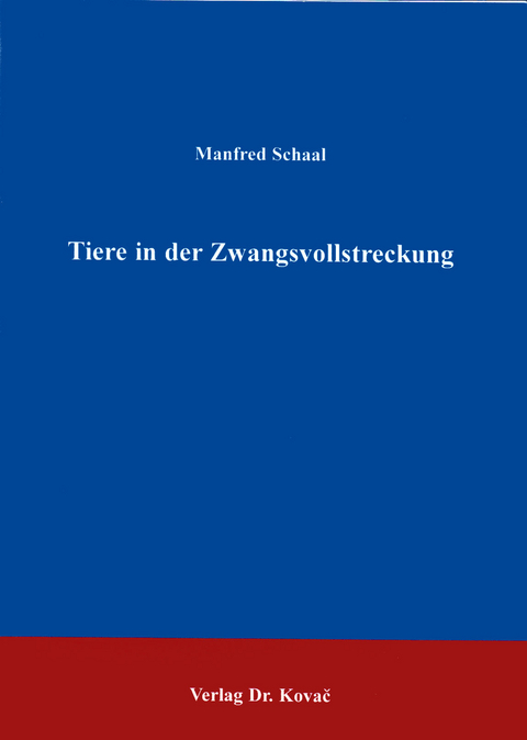 Tiere in der Zwangsvollstreckung - Manfred Schaal