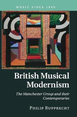 British Musical Modernism - Philip Rupprecht