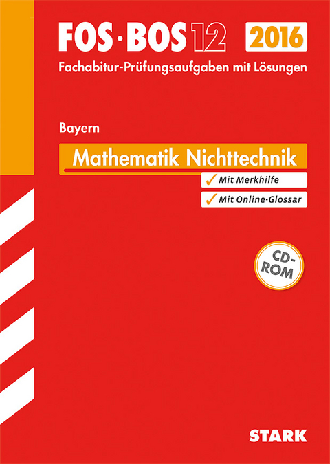Abiturprüfung FOS/BOS Bayern - Mathematik Nichttechnik 12. Klasse - Eberhard Lehmann, Friedrich Schmidt, Georg Ott