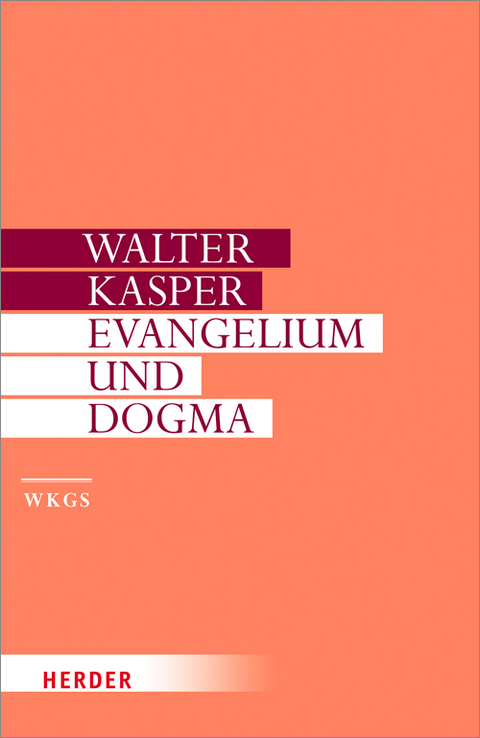 Evangelium und Dogma - Walter Kasper