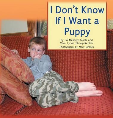 I Don't Know If I Want a Puppy - Jo Meserve Mach, Vera Lynne Stroup-Rentier