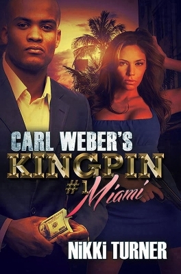 Carl Weber's Kingpins: Miami - Nikki Turner