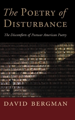 The Poetry of Disturbance - David Bergman