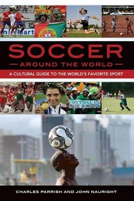 Soccer around the World - Charles Parrish, John Nauright