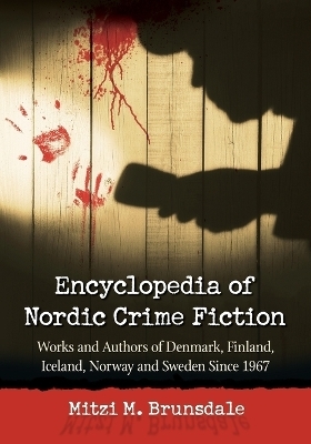 Encyclopedia of Nordic Crime Fiction - Mitzi M. Brunsdale
