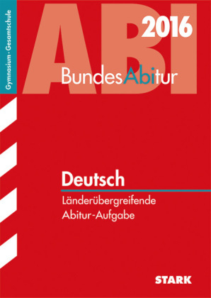 BundesAbitur Deutsch - Länderübergreifende Aufgaben - Marlene Stahl-Busch, Lucie Küppers, Susanne Holmes