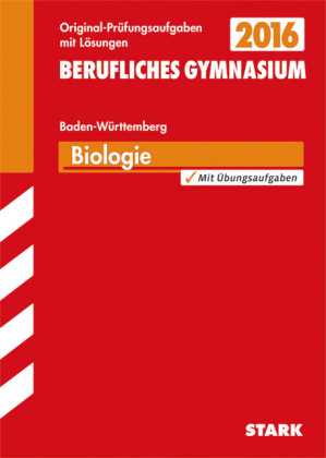 Abiturprüfung Berufliches Gymnasium Baden-Württemberg - Biologie EG WG SG TG - Karl Feuerstein, Monika Wallgrün, Thomas Schonhardt