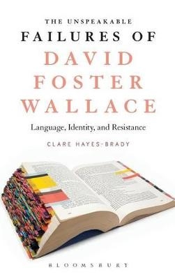 The Unspeakable Failures of David Foster Wallace - Dr Clare Hayes-Brady