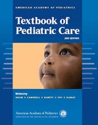 AAP Textbook of Pediatric Care - Thomas K. Mclnerny, Henry M. Adam, Jane Meschan Foy