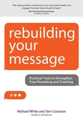 Rebuilding Your Message - Michael White, Tom Corcoran