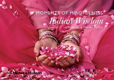 Moments of Mindfulness: Indian Wisdom - Danielle Föllmi, Olivier Föllmi