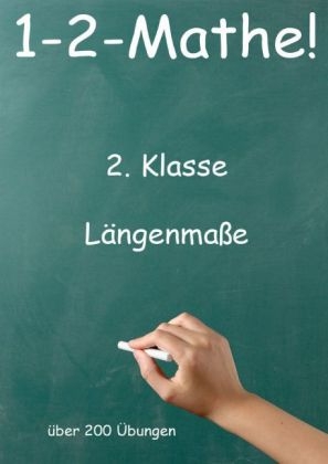 1-2-Mathe! - 2. Klasse - Längenmaße - Jürgen Beck